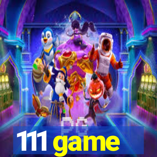 111 game